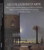 Le collezioni d'arte della cassa di risparmio di Padova e Rovigo, della cassa di risparmio di Venezia e di Friulcassa