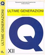 Ultime generazioni. XII Quadriennale Italia 1950-1990