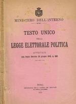 Ministero dell'interno. Testo unico della legge elettorale politica approvato con Regio Decreto 26 giugno 1913, n.821