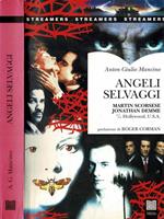 Angeli selvaggi. Martin Scorsese, Jonathan Demme, c/o Hollywood, U.S.A