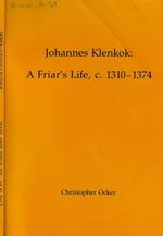 Johannes Klenkok: a Friar's life, c. 1310-1374