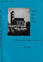 Parishes, Tithes and Society in Earlier Medieval Poland c. 1100-c. 1250