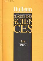 Bulletin de la classe des sciences. Tome X, fasc.1/6, anno 1999