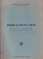 Introduzione allo studio della tecnologia (Lezione tenuta dal Col. g. (t.) s.SM Manlio Orlandini in occasione dell'Inaugurazione dell'Anno Accademico 1971-72