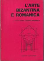 L' arte in Italia II L'arte bizantina e romanica Dal secolo V al secolo XI Da Roma ai Comuni