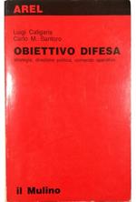 Obiettivo difesa Strategia, direzione politica, comando operativo