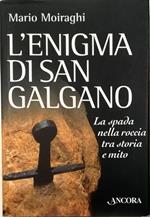 L' enigma di San Galgano La spada nella roccia tra storia e mito