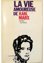 La  vie amoureuse de Karl Marx Essai monographique