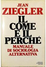 Il  come e il perché Manuale di sociologia alternativa