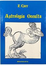 Astrologia Occulta Tecniche Segrete di Alta Magia Applicate all'Amore