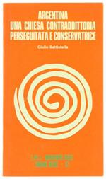 Argentina. Una Chiesa Contraddittoria Perseguitata E Conservatrice