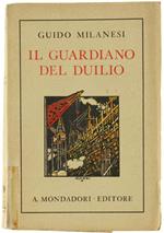 Il  Guardiano Del Duilio. [Prima Edizione, Con Allegati)