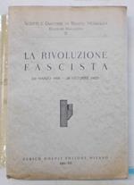 La Rivoluzione Fascista. (23 marzo 1919 - 28 ottobre 1922)