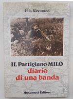 Il Partigiano Milò. Diario di una banda