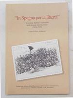 In Spagna per la libertà. Vercellesi, biellesi e valsesiani nelle brigate internazionali (1936-1939)