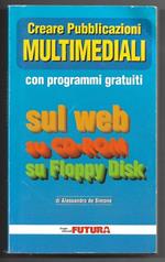 Creare Pubblicazioni Multimediali con programmi gratuiti sul web su cd-rom su Floppy Disck