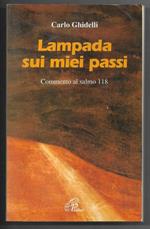 Lampada sui miei passi - Commento al salmo 118