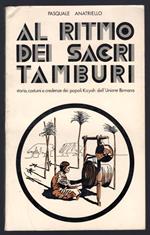 Al ritmo dei Sacri Tamburi. Storia, costumi e credenze dei popoli Kayah dell'Unione Birmana