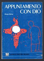 Appuntamento con Dio. Temi di riflessione e di preghiera per un corso di esercizi spirituali