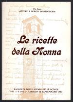 Le ricette della nonna. Raccolta degli alunni delle scuole del 1° e del 2° circolo di Sansepolcro (AR)