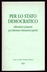 Per lo Stato democratico. Riflessioni e proposte per riformare istituzioni e partiti