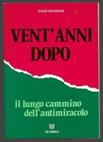 Vent'anni dopo il lungo cammino dell'antimiracolo