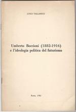 Umberto Boccioni (1882-1916) e l'ideologia politica del futurismo