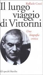 Il LUNGO VIAGGIO DI VITTORINI. Una biografia critica