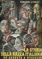 La STORIA DELLA RAZZA ITALIANA DA AUGUSTO A MUSSOLINI. Dedicata agli italiani di Mussolini e specialmente ai giovani e alle scuole