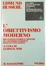 L' obiettivismo moderno Riflessioni storico-critiche sul pensiero europeo dall'età di Galileo