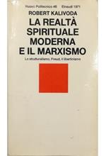 La realtà spirituale moderna e il marxismo Lo strutturalismo, Freud, il libertinismo