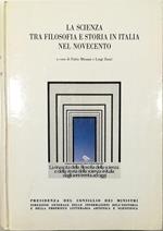 La scienza tra filosofia e storia in Italia nel Novecento Atti del Convegno Internazionale Varese, 24-25-26 ottobre 1985