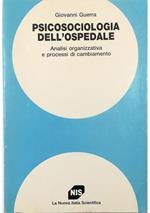 Psicosociologia dell'ospedale Analisi organizzativa e processi di cambiamento