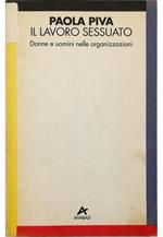 Il lavoro sessuato Donne e uomini nelle organizzazioni