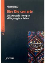 Dire Dio con arte Un approccio teologico al linguaggio artistico