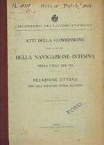 Atti della commissione per lo studio della navigazione interna nella valle del Po. Relazione ottava, cenni sulla navigazione interna all'estero