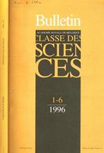 Academie royale de belgique. Bulletin de la classe des sciences n.1-6, anno 1996