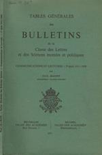 Tables generales des bulletins de la classe des lettres et des sciences morales et politiques. Communications et lectures. 5 serie 1911-1969