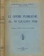 Le opere pubbliche al 30 giugno 1926