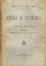 Annali di statistica. Statistica industriale. Fasc.I. Programma dell'inchiesta e monografie delle codizioni industriali delle provincie di Arezzo e di Vicenza