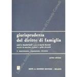 Giurisprudenza del diritto di famiglia, casi e materiali. Raccolti da Massimo Dogliotti e Gilda Ferrando. Vol. I - Matrimonio, separazione, divorzio