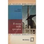 Il treno della speranza. Introduzione di Giorgio Barberi Squarotti. Commento a cura di Ottavo Panaro