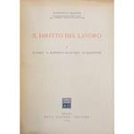 Il diritto del lavoro. Vol. I - Le fonti. Il rapporto di lavoro. Le qualifiche. Vol. II - Disoccupazione e collocamento. Stipulazione del contratto individuale di lavoro. Il lavoro. Vol. III - La retribuzione. La cessazione del contratto di lavoro. La t