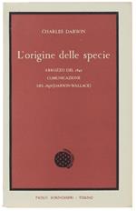 L' ORIGINE DELLE SPECIE. Abbozzo del 1842. Comunicazione del 1858 (Darwin-Wallace)