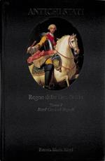 Antichi Stati. Regno delle Due Sicilie. Tomo I. Real Cità di Napoli (1734-1860)