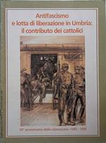 Antifascismo e lotta di liberazione in Umbria: il contributo dei cattolici