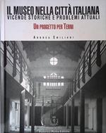 Il museo nella città italiana. Vicende storiche e problemi attuali. Un progetto per Terni