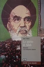 Lo spirito di Allah. Khomeini e la rivoluzione islamica