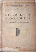 Scritti e Discorsi di Benito Mussolini. L'inizio della nuova politica. 28 ottobre 1922 - 31 dicembre 1923