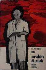 Un meschino di allah. Padre Vincenzo Dagnino Missionario-Medico